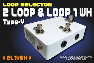 2L1YWH】2 LOOP 1 Y《 a/b 瞬時切替ループセレクター+LOOP 1》=YWH=【 a/b Alternation Loop/True-Bypass+LOOP 1】 #SWITCHER #LAGOONSOUND