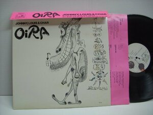 [帯付LP] JOHNNY LOUIS & CHAR / OIRA 株式会社キャニオン・レコード C28A0166 竹中尚人 加部正義 ジョニー吉永 ◇r60226