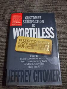 Customer Satisfaction Is Worthless　Customer Loyalty Is Priceless 