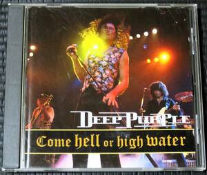 ◆Deep Purple◆ ディープ・パープル Come Hell or High Water ライヴ紫の閃光 CD 輸入盤 ■2枚以上購入で送料無料