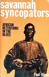 “savanna syncopators” African Retentions In The Blues by PAUL OLIVER ポールオリヴァー 『サバンナシンコペイターず』1970年 英語