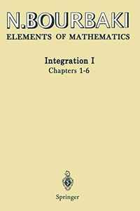 [A12159309]Integration I: Chapters 1?6 (Elements of Mathematics) [ペーパーバック]