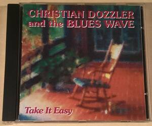 CD(輸入盤)▲CHRISTIAN DOZZLER & THE BLUES WAVE／TAKE IT EASY▲美品！