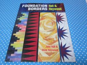 キルト洋書　FOUNDATION　BORDERS　Jane Hall　Dixie Haywood