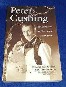 ○　英語洋書⑬ Peter Cushing: The Gentle Man of Horror and His 91 Films 　ピーター・カッシング 2009年　2F04-1