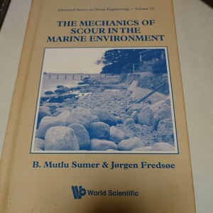 【洋書ハードカバー】The mechanics of scour in the marine environment , B. Mutlu sumer and J. fredose, World scientific