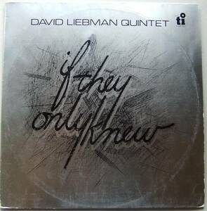 ◆ DAVID LIEBMAN Quintet / If They Only Knew ◆ Timeless SJP-151 (Holland) ◆