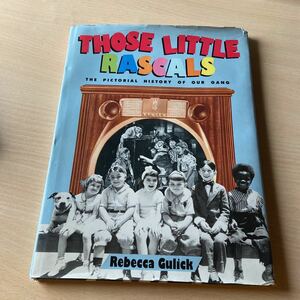Those Little Rascals: The Pictorial history of Our Gang ちびっこギャング、アワーギャング、リトルラスカルズの英語版の写真集　レア