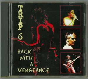 TRIP 6 ／ BACK WITH A VENGEANCE　輸入盤ＣＤ　　SxE AGNOSTIC FRONT D.R.I CRO MAGS WARZONE ACCUSED POISON IDEA PRONG C.O.C