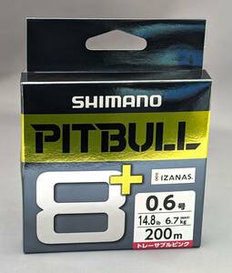 即決!!シマノ★ピットブル8+ 0.6号 200ｍ ★トレーサブルピンク★新品 SHIMANO PITBULL