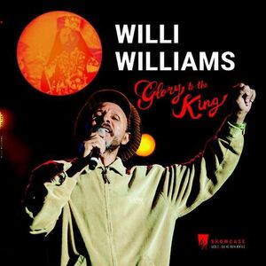 WILLIE WILLIAMS/GLORY TO THE KING