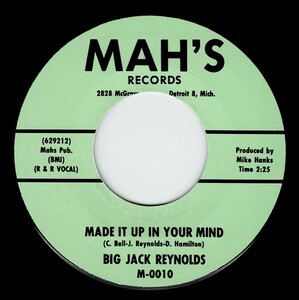 Big Jack Reynolds / Made It Up In Your Mind ♪ You Don’t Treat Me Right (Mah’s) repro