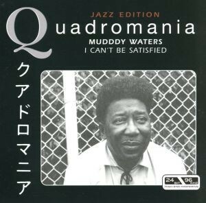 【輸入盤】Ｉ　Ｃａｎ’ｔ　Ｂｅ　Ｓａｔｉｓｆｉｅｄ／マディ・ウォーターズ