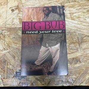 ナ HIPHOP,R&B BIG BUB - NEED YOUR LOVE INST,シングル TAPE 中古品