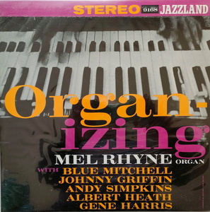 Mel Rhyne 美盤！【国内盤 Jazz LP】 Organ-Izing　 (Jazzland JLP 9165）Wave Jazz Classics WWLJ-7065 / Hammond Organ