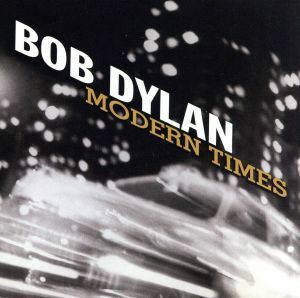 【輸入盤】Ｍｏｄｅｒｎ　Ｔｉｍｅｓ／ボブ・ディラン