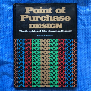 Point of Purchase DESIGN The Graphics of Merchandise Display Robert B. Konikow 約23.5x31.2x1.9(cm)