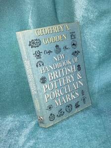 ★☆希少本◆洋書 英国陶磁器のバックスタンプのハンドブック NEW HANDBOOK OF BRITISH POTTERY ＆PORCELAIN MARKS　Geoffrey A Godden☆★