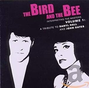 貴重廃盤 The Bird And The Bee Interpreting the Masters 1: Tribute to Hall & Oate city soul ディスクガイド2 掲載盤