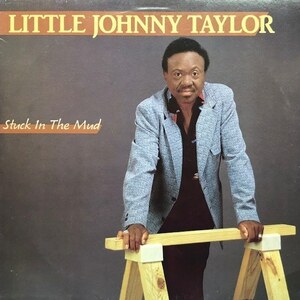Little Johnny Taylor - Stuck In The Mud