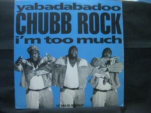 CHUBB ROCK - YABADABADOO / I