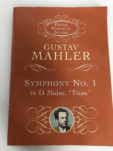 Mahler: Symphony No. 1 in d Major: (”Titan”) (Dover Miniature Scores) Dover Publications Mahler, Gustav