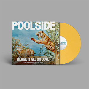 POOLSIDE / BLAME IT ALL ON LOVE (LTD / YELLOW VINYL) (LP)