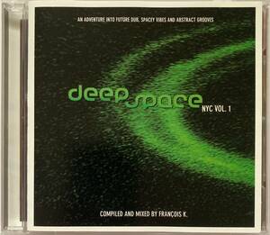 名盤【Mix CD】Francois K./ Deep Space NYC Vol. 1 ■Joe Claussell / Jeff Mills / Rhythm & Sound / Beat Pharmacy / The Skatalites