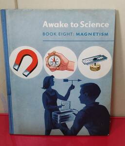 洋書　Awake to Science　BOOK EIGHT:MAGNETISM　科学　理科　実験　海外の児童書　英語の本　語学　ディスプレイ　ヴィンテージ