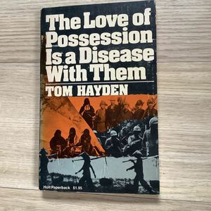S【洋書】トム・ヘイデン TOM HAYDEN : The Love of Possession is a Disease with them ベトナム戦争・反戦