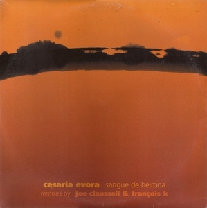 Cesaria Evora - Sangue De Beirona (Remixes By Joe Claussell & Francois K) / 全6ヴァージョンを収録した2枚組ヒット・シングル！