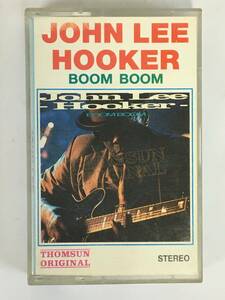 ■□O112 JOHN LEE HOOKER ジョン・リー・フッカー BOOM BOOM ブーム・ブーム カセットテープ□■