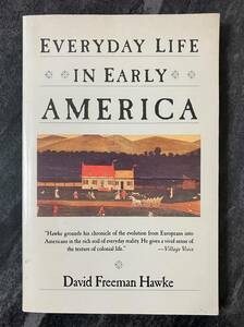洋書 『Everyday Life in Early America』　David Freeman Hawke　ペーパーバック　アメリカ史　植民地時代　入植者