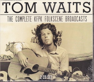 ■新品■Tom Waits トム・ウェイツ/the complete KFPK folkscene broadcasts(2CDs)