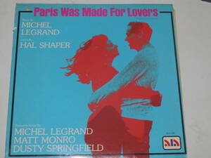 LP1枚　Paris Was Made for Lovers -パリスが恋人のために作った-music by MICHEL LEGRAND　ミシェル・ルグラン
