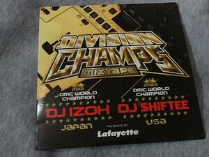 CD DJ IZOH （DJ 威蔵）)& DJ SHIFTEE DIVISON CHAMPS MIXTAPE
