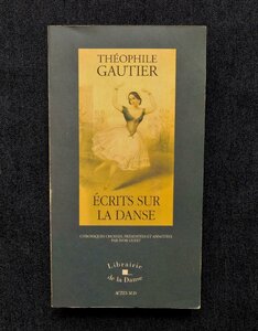 テオフィル・ゴーティエ バレエ 洋書 バレリーナ ダンス Theophile Gautier Ecrits sur la Danse ファニー・エルスラー/マリー・タリオーニ