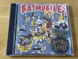 Batmobile Bamboo Land 日本盤CD 検:バットモービル Psychobilly Rockabilly サイコビリー ロカビリー Guana Batz Frenzy Quakes Blue Cats