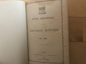 超入手困難/歴史的資料【英国 イートン校フットボール試合記録 1861年】FOOT-BALL MATCHES FOR 1861 / ETON REGISTER サッカー