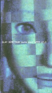 H00018881/VHSビデオ/GLAY (グレイ)「Dome Tour Pure Soul 1999 Live In Big Egg (1999年・PCVE-51000・パワーポップ)」