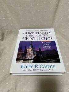 CHRISTIANITY THROUGH THE CENTURIES Earle E. Cairns Zondervan