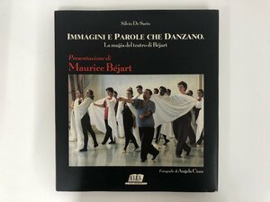 ▼0.06　【洋書 モーリス・ベジャール 豪華写真集 Immagini E Parole Che Danzano Maurice Bejart】 02208