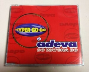 Hyper Go Go + Adeva 「Do Watcha Do」 UK盤