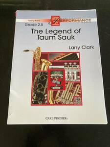 The Legend of Taum Sauk／タウム・ソークの伝説　 作曲：ラリー・クラーク 出版：カール・フィッシャー グレード：２．５