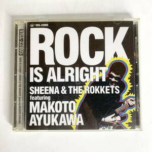 シーナ & ザ・ロケッツ　ロック・イズ・オールライト　CD　ROCK IS ALRIGHT　鮎川誠　SHEENA & THE ROKKETS