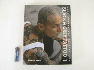 洋書　BLACK&GREY TATTOO 1　FROM STREET ART TO FINE ART　刺青　タトゥー　TATTOO　写真集　