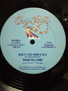 SUGAR HILL GANG-KICK IT LIVE FROM 9 TO 5【12inch】1983