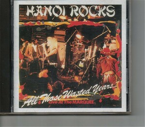 【送料無料】ハノイ・ロックス/Hanoi Rocks - All Those Wasted Years... (Live At The Marquee)【超音波洗浄/UV光照射/消磁/etc.】旧規格
