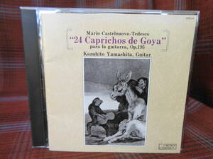 A#3771*◇CD◇ 山下和仁 ゴヤによる24のカプリチョス カステルヌオーヴォ＝テデスコ 24 Caprichos De Goya Para Guitarra CRCC-6