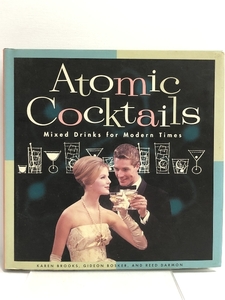 【中古】洋書 Atomic Cocktails Mixed Drinks for Modern Times　Chr…